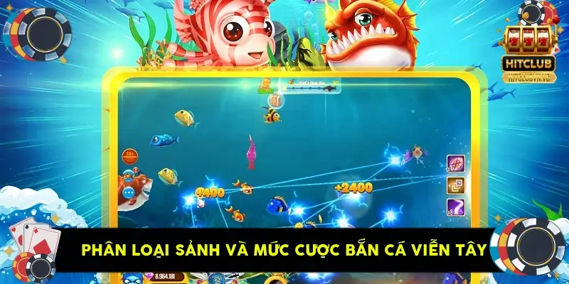 phân loại sảnh và mức cược Bắn Cá Viễn Tây
