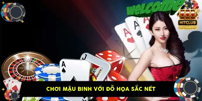 chơi Mậu Binh với đồ họa sắc nét