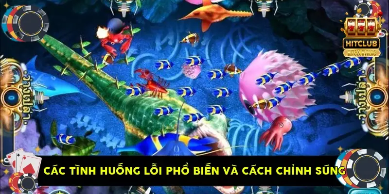 các tình huống lỗi phổ biến và cách chỉnh súng