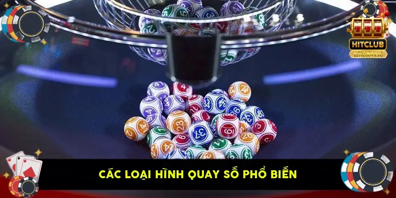 Các loại hình quay số phổ biến